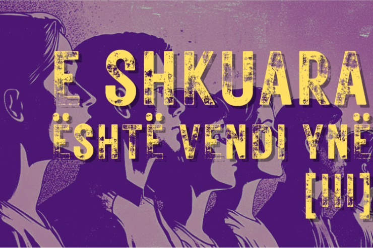 E SHKUARA ËSHTË VENDI YNË (III)