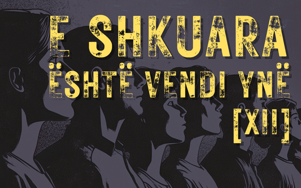 E SHKUARA ËSHTË VENDI YNË (XII)