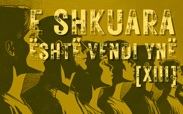 E SHKUARA ËSHTË VENDI YNË (XIII)